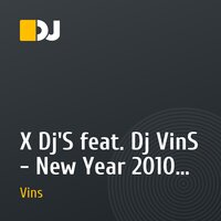 X Dj'S feat. Dj VinS - New Year 2010 ( Extended Mix )