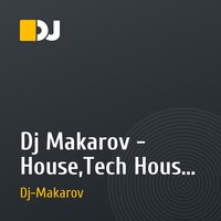 Dj Makarov - House,Tech House , Electrohouse mix