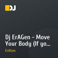 Dj ErAGen - Move Your Body (If you wanna party) (Dj ErAGen Original mix)