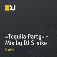 =Tequila Party= - Mix by DJ S-nike