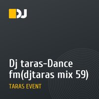 Dj taras-Dance fm(djtaras mix 59)