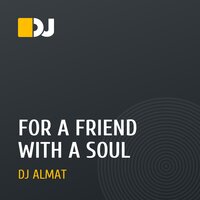 FOR A FRIEND WITH A SOUL