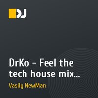 DrKo - Feel the tech house mix 2010