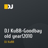 DJ KuBB-Goodbay old year!2010