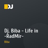Dj. Biba - Life in -RadMir-