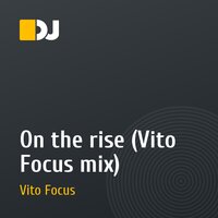 On the rise (Vito Focus mix)
