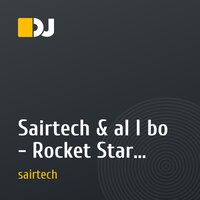 Sairtech & al l bo - Rocket Star (Original Sairtech Edit)