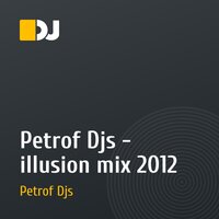 Petrof Djs - illusion mix 2012 