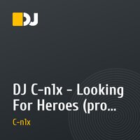 DJ C-n1x - Looking For Heroes (promo mix)