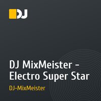 DJ MixMeister - Electro Super Star