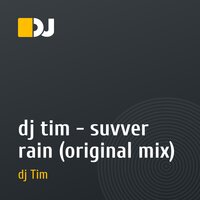 dj tim - suvver rain (original mix)