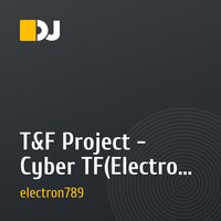 T&F Project - Cyber TF(Electron Project Remix)