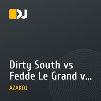 Dirty South vs Fedde Le Grand vs DJ Element - Crazy Let it Back and Go Forth (AZAK DJ)