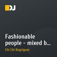Fashionable people - mixed by Chi Chi Rodriguez (14/01/11)