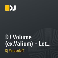 DJ Volume (ex.Valium) - Lets all chant(Dj Yaropoloff Remix)