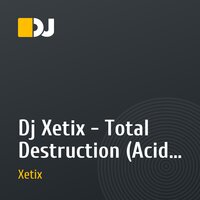 Dj Xetix - Total Destruction (Acid Hardstyle 2011)