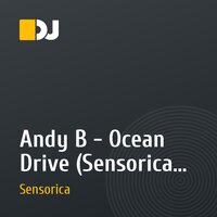 Andy B - Ocean Drive (Sensorica Remix)