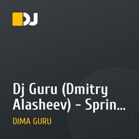 Dj Guru (Dmitry Alasheev) - Spring Mix 2010