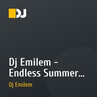 Dj Emilem - Endless Summer & Chica Bomb (Dj Emilem Dub Mix)