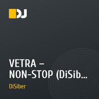 VETRA – NON-STOP (DiSiber remix)(Radio edit)