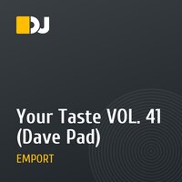 Your Taste VOL. 41 (Dave Pad)