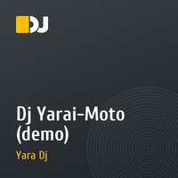 Dj Yarai-Moto (demo)