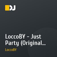 LoccoBY - Just Party (Original Mix)