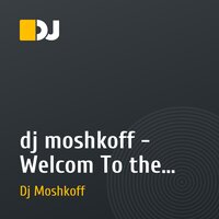 dj moshkoff - Welcom To the Club OFF MIX
