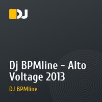 Dj BPMline - Alto Voltage 2013