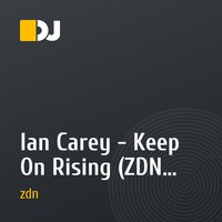Ian Carey - Keep On Rising (ZDN Remix)