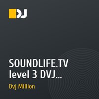 SOUNDLIFE.TV level 3 DVJ MILLION