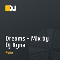 Dreams - Mix by Dj Kyna