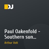 Paul Oakenfold - Southern sun (Arthur Volt Mash-Up radio edit)