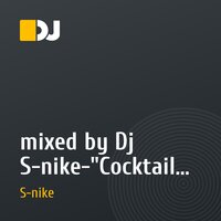 mixed by Dj S-nike-"Сocktail party"