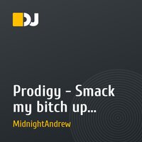 Prodigy - Smack my bitch up (MidnightAndrew remix)
