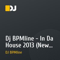 Dj BPMline - In Da House 2013 (New Year Mix)