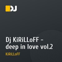 Dj KiRiLLoFF - deep in love vol.2