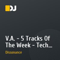 V.A. - 5 Tracks Of The Week - Tech Dance Edition (001) (Mixed by Dissonance)