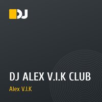 DJ ALEX V.I.K CLUB