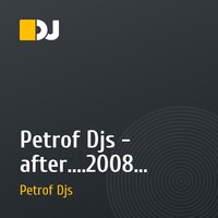 Petrof Djs - after....2008 Mix.mp3(Scratch LIVE Mix 2008)