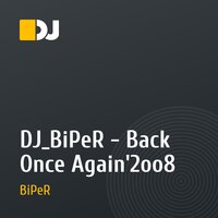 DJ_BiPeR - Back Once Again'2oo8
