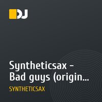Syntheticsax - Bad guys (original mix)