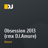 Obsession 2013 (rmx DJ.Amure)