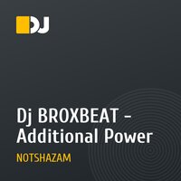 Dj BROXBEAT - Additional Power