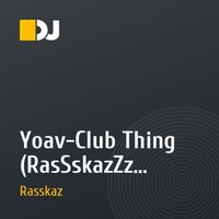 Yoav-Club Thing (RasSskazZz ReMix)