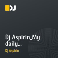 Dj Aspirin_My daily ration_February 2010_mix