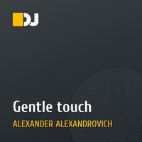 Gentle touch