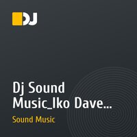 Dj Sound Music_Iko Dave Rate