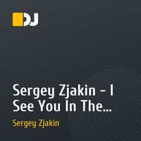Sergey Zjakin - I See You In The Dreams (Original Mix)