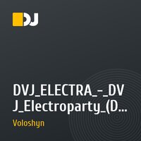 DVJ_ELECTRA_-_DVJ_Electroparty_(DJ_Voloshyn_Remix)